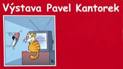 Výstava Pavla Kantorka